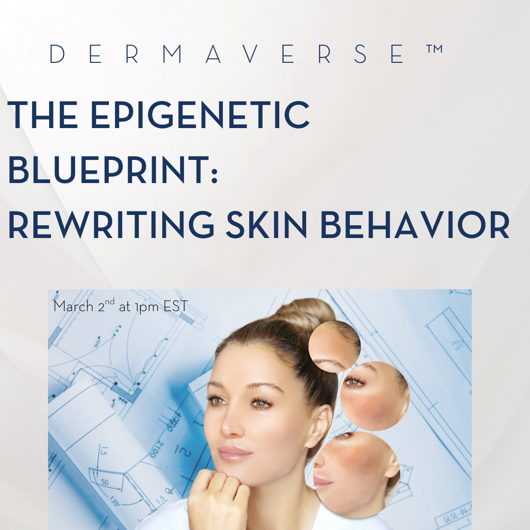 March 2nd The Epigenetic Blueprint: Rewriting Skin Behavior
