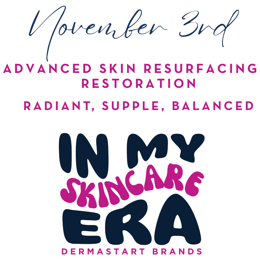 November 3rd Advanced Skin Resurfacing & Restoration
