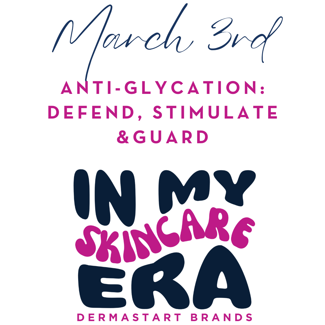 March 3rd Anti-Glycation: DEFEND, STIMULATE, & GUARD